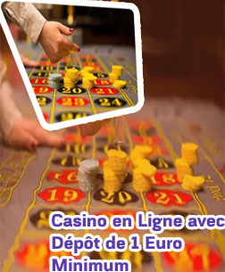 Casino avec d&eacute;p&ocirc;t de 1 minimum