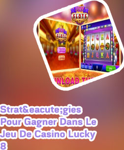 Jeux de casino lucky 8