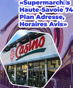 Supermarch&eacute; casino haute savoie