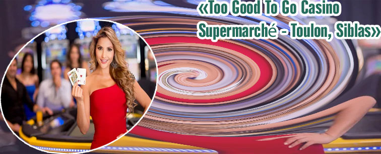 Supermarch&eacute; casino toulon siblas